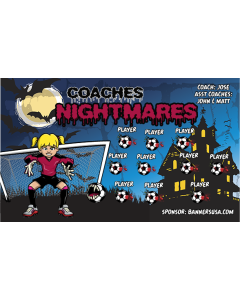 Coaches Nightmares Soccer 13oz Vinyl Team Banner E-Z Order